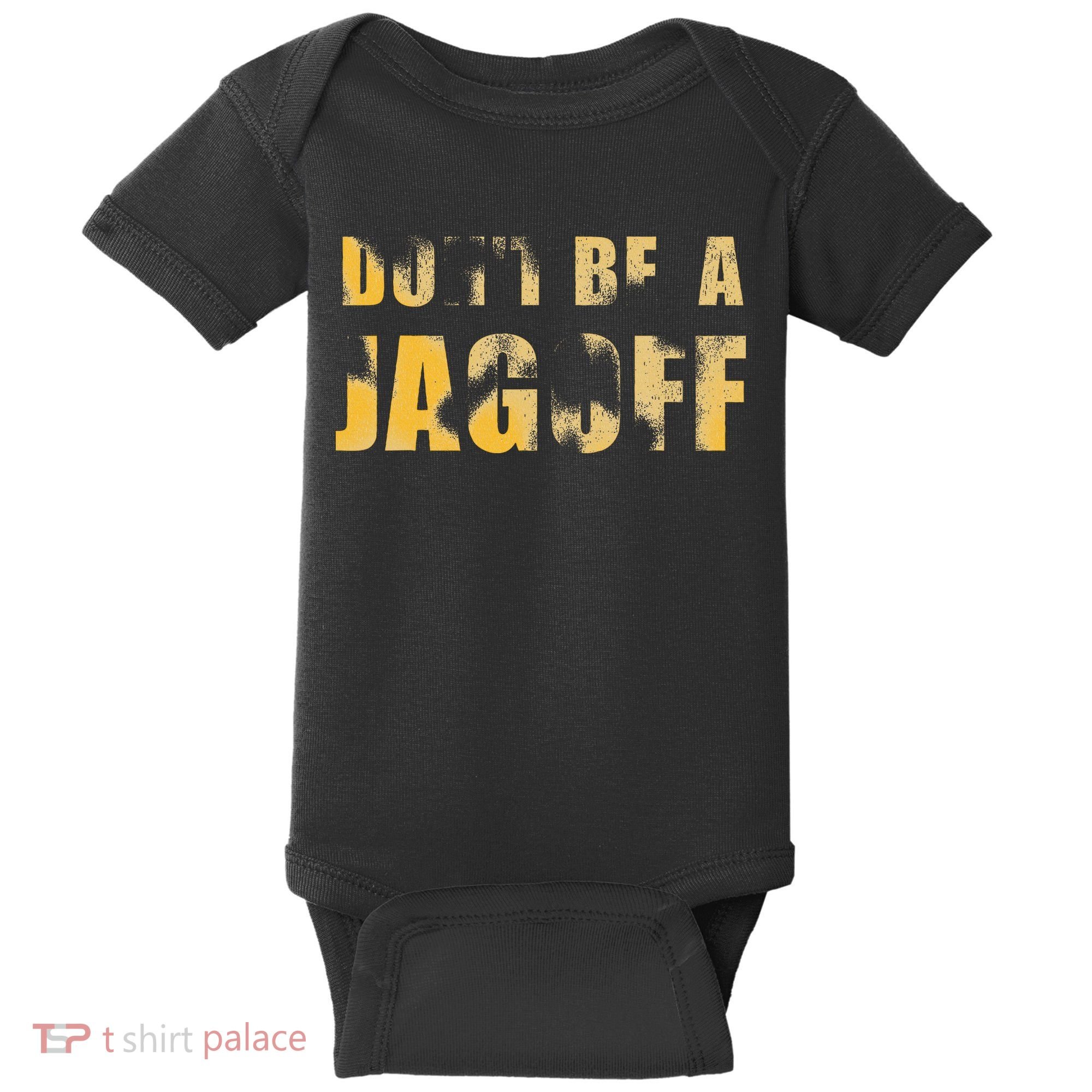 DonT Be A Jagoff Pittsburghese Distressed Baby Bodysuit