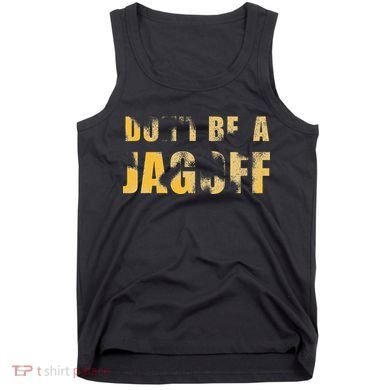 DonT Be A Jagoff Pittsburghese Distressed Tank Top