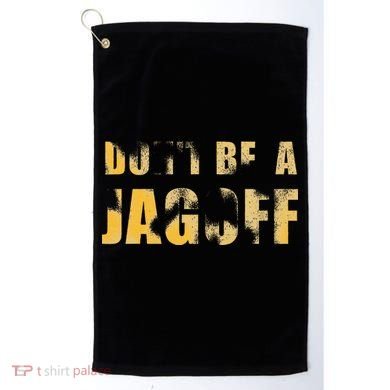 DonT Be A Jagoff Pittsburghese Distressed Golf Towel