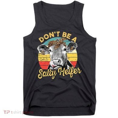 Dont Be A Salty Heifer Leopard Cow Lovers Vintage Farmer Tank Top