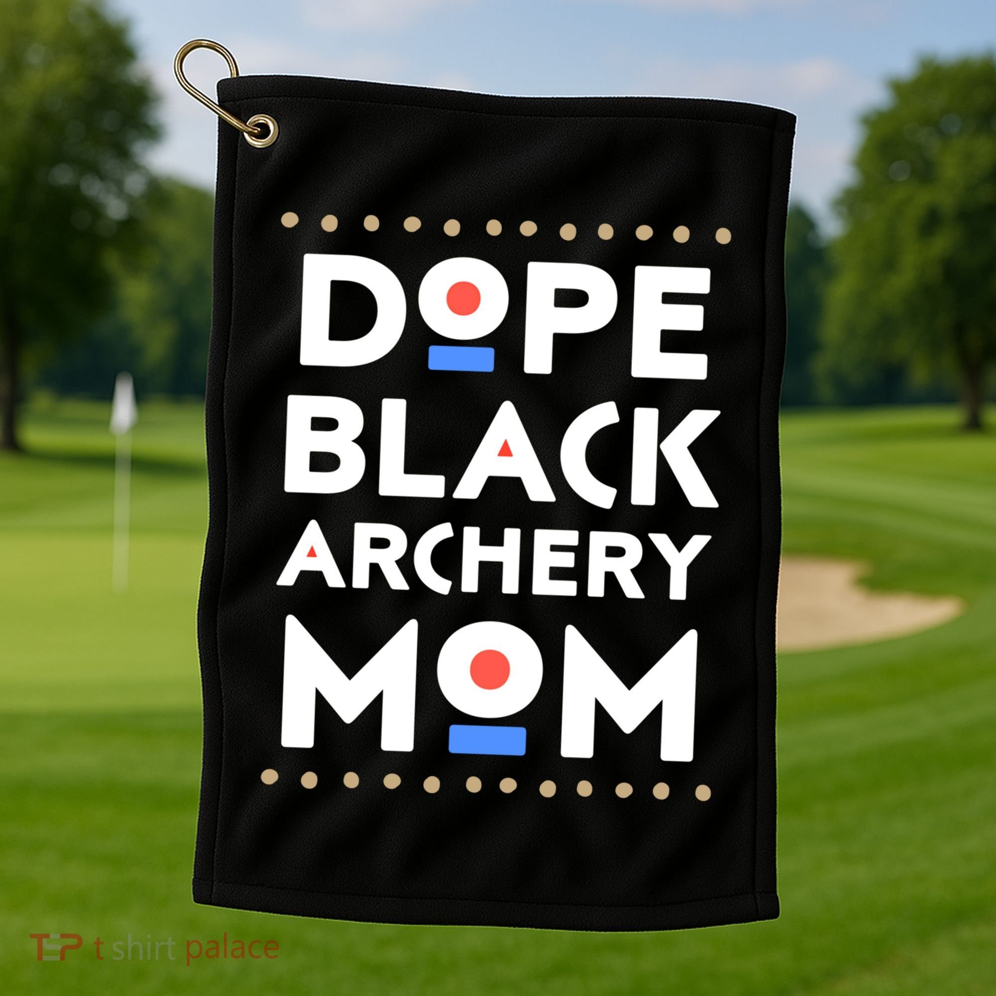 Dope Black Archery Mom African Pride Hbcu Melanin Sports Great Gift Golf Towel