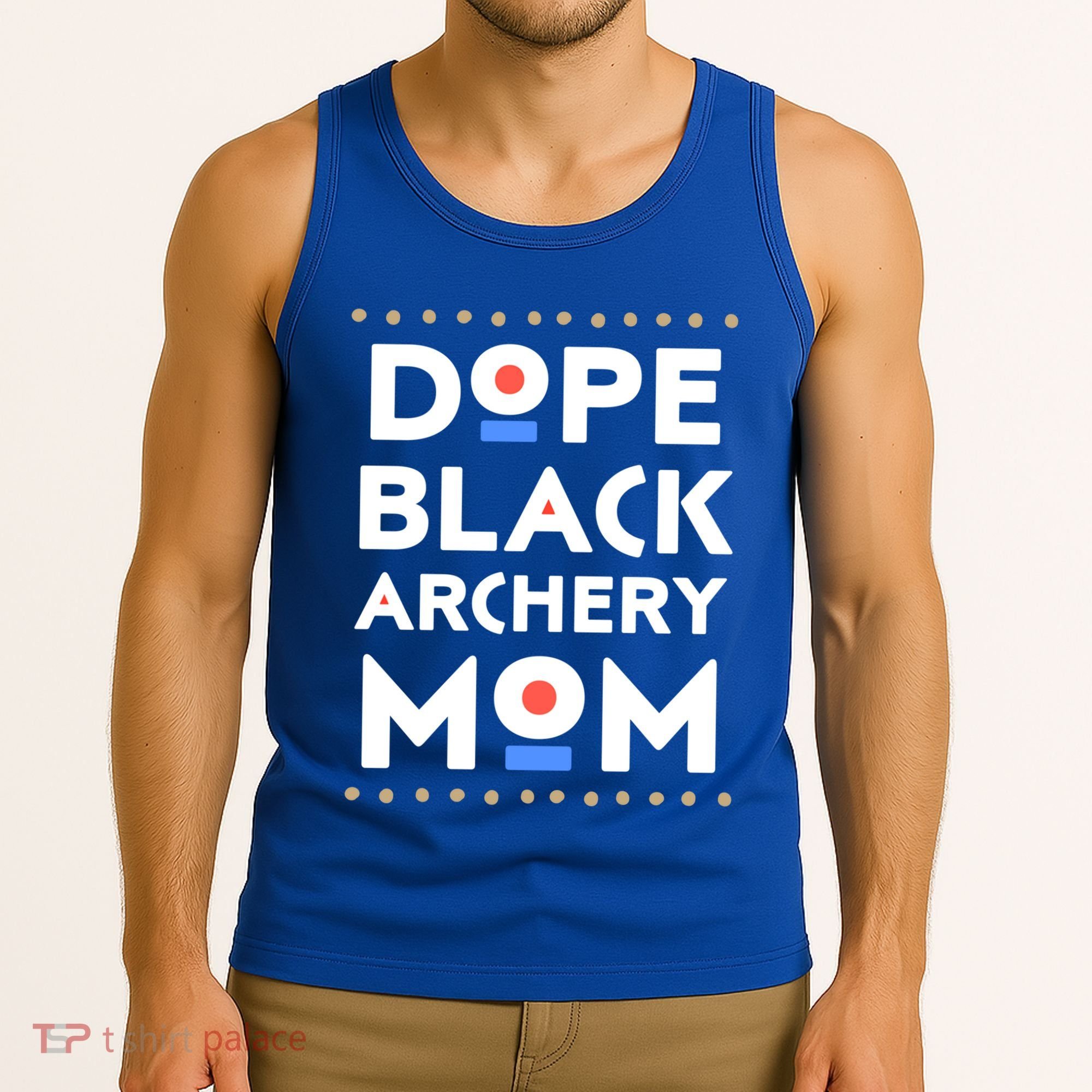 Dope Black Archery Mom African Pride Hbcu Melanin Sports Great Gift Tank Top