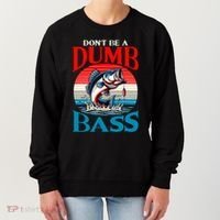 DonT Be A Dumb Bass Funny Fishing Women's Sweatshirt thumb 0