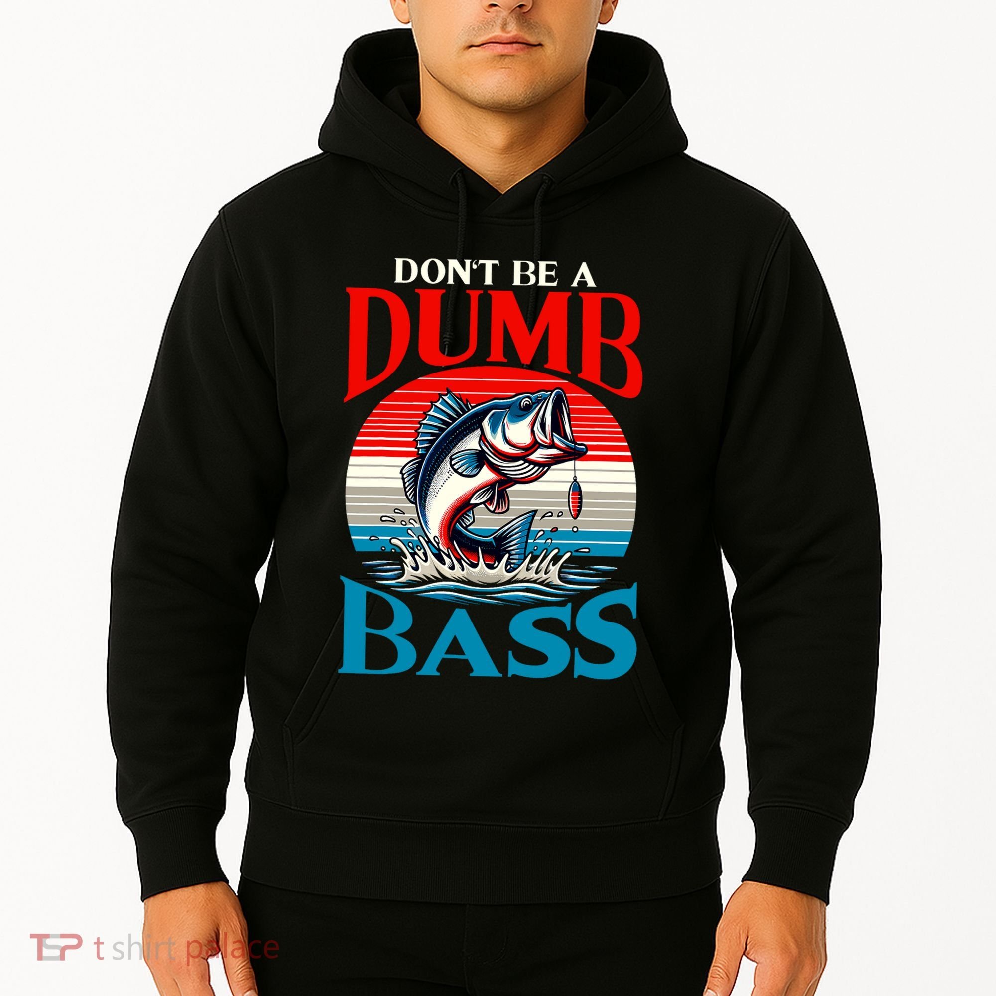 DonT Be A Dumb Bass Funny Fishing Hoodie