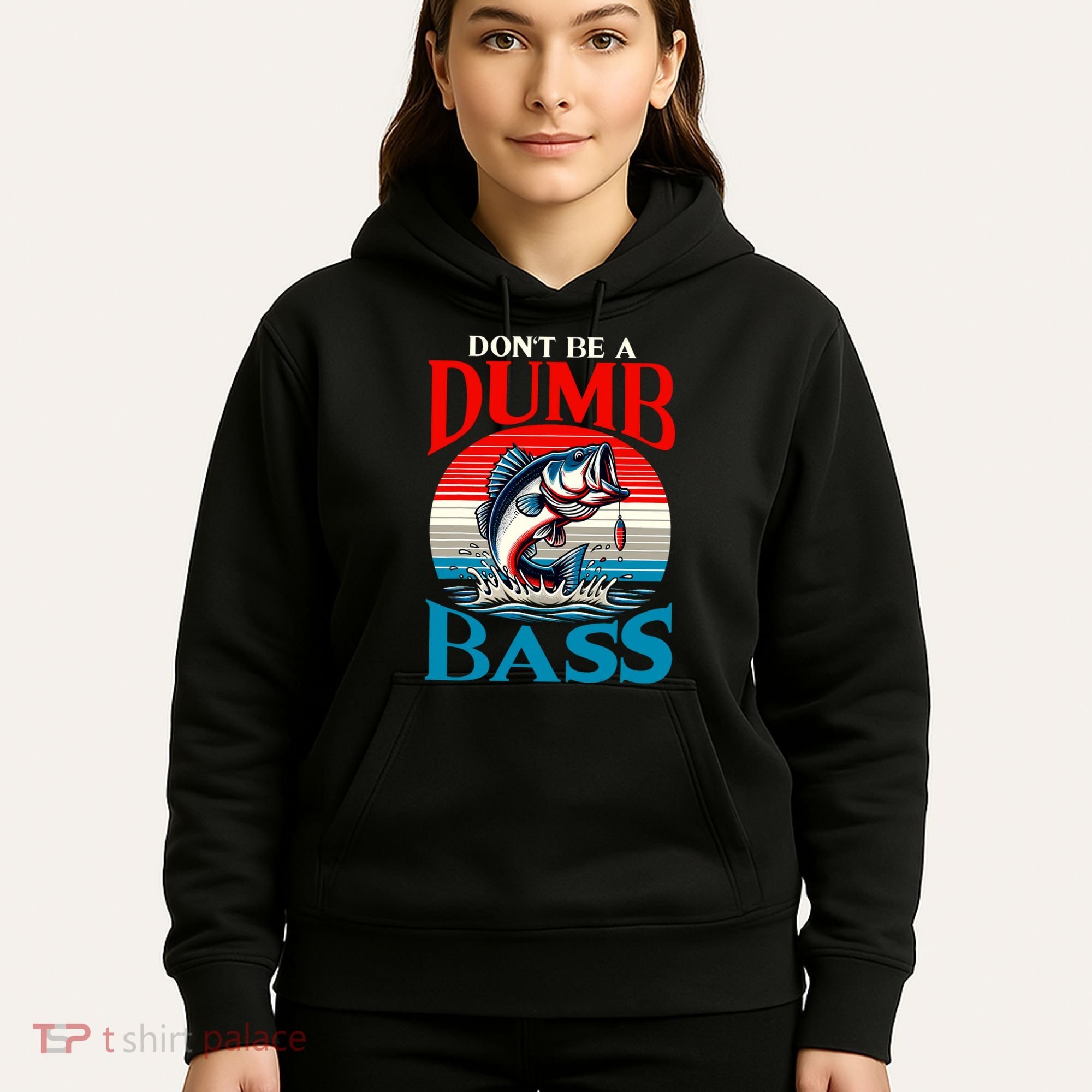 DonT Be A Dumb Bass Funny Fishing Hoodie