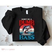 DonT Be A Dumb Bass Funny Fishing Sweatshirt thumb 2