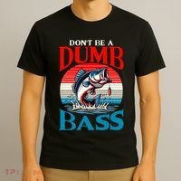 DonT Be A Dumb Bass Funny Fishing T-Shirt thumb 3