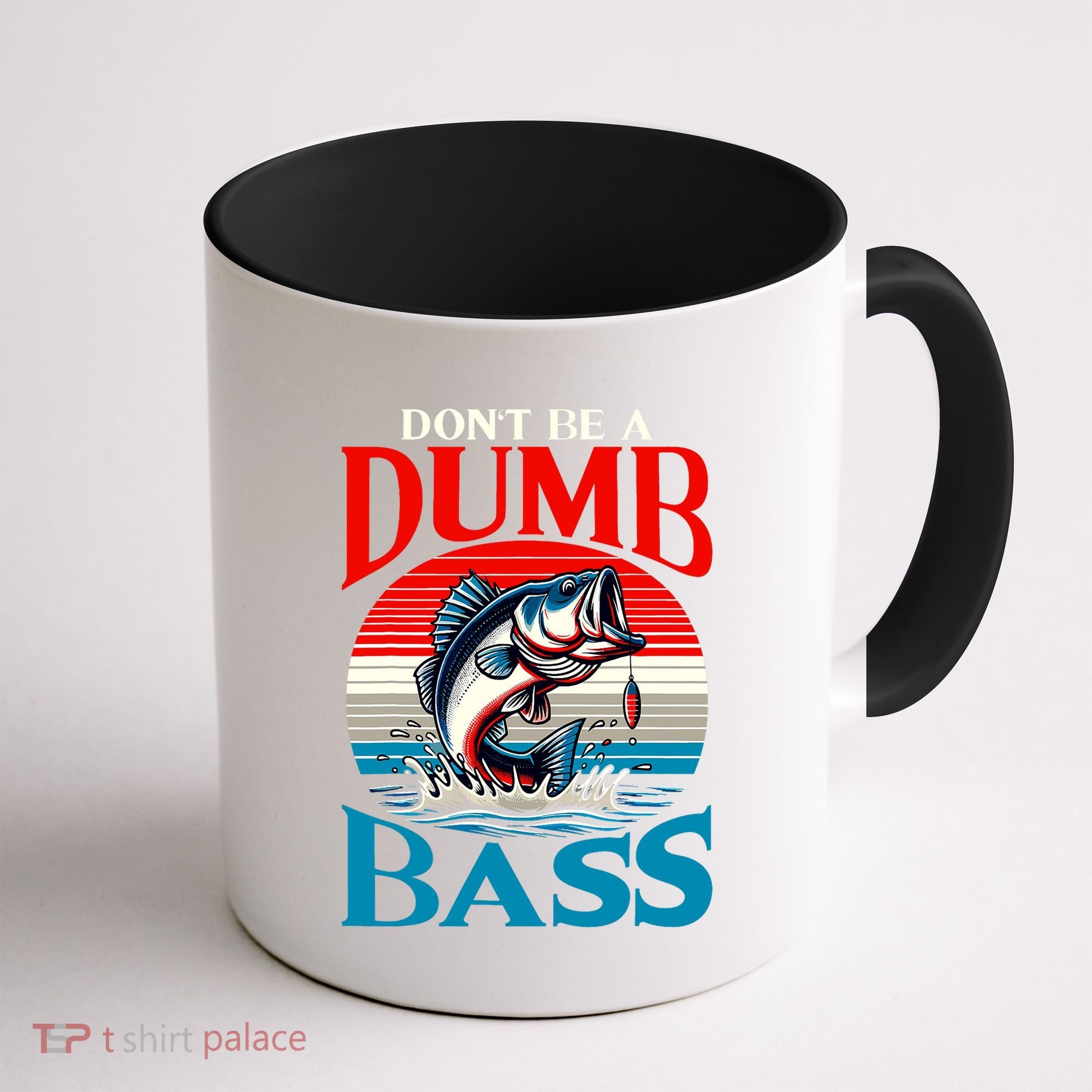 DonT Be A Dumb Bass Funny Fishing Coffee Mug