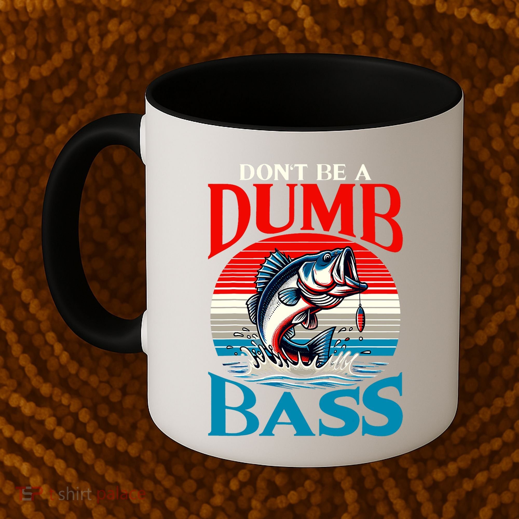 DonT Be A Dumb Bass Funny Fishing Coffee Mug