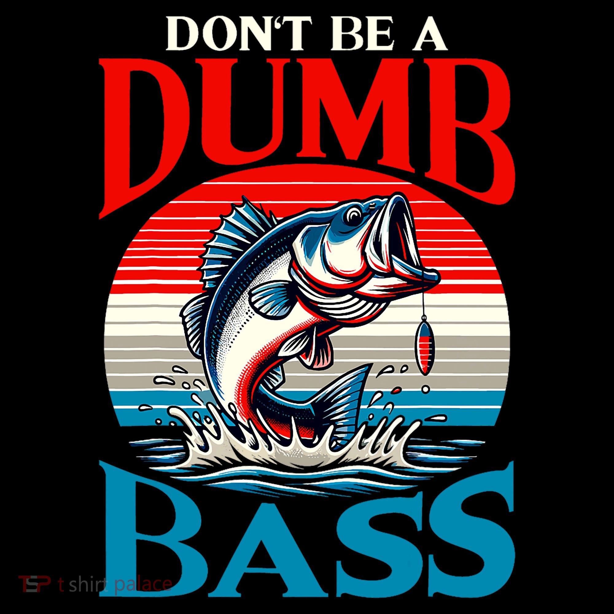 DonT Be A Dumb Bass Funny Fishing Coffee Mug