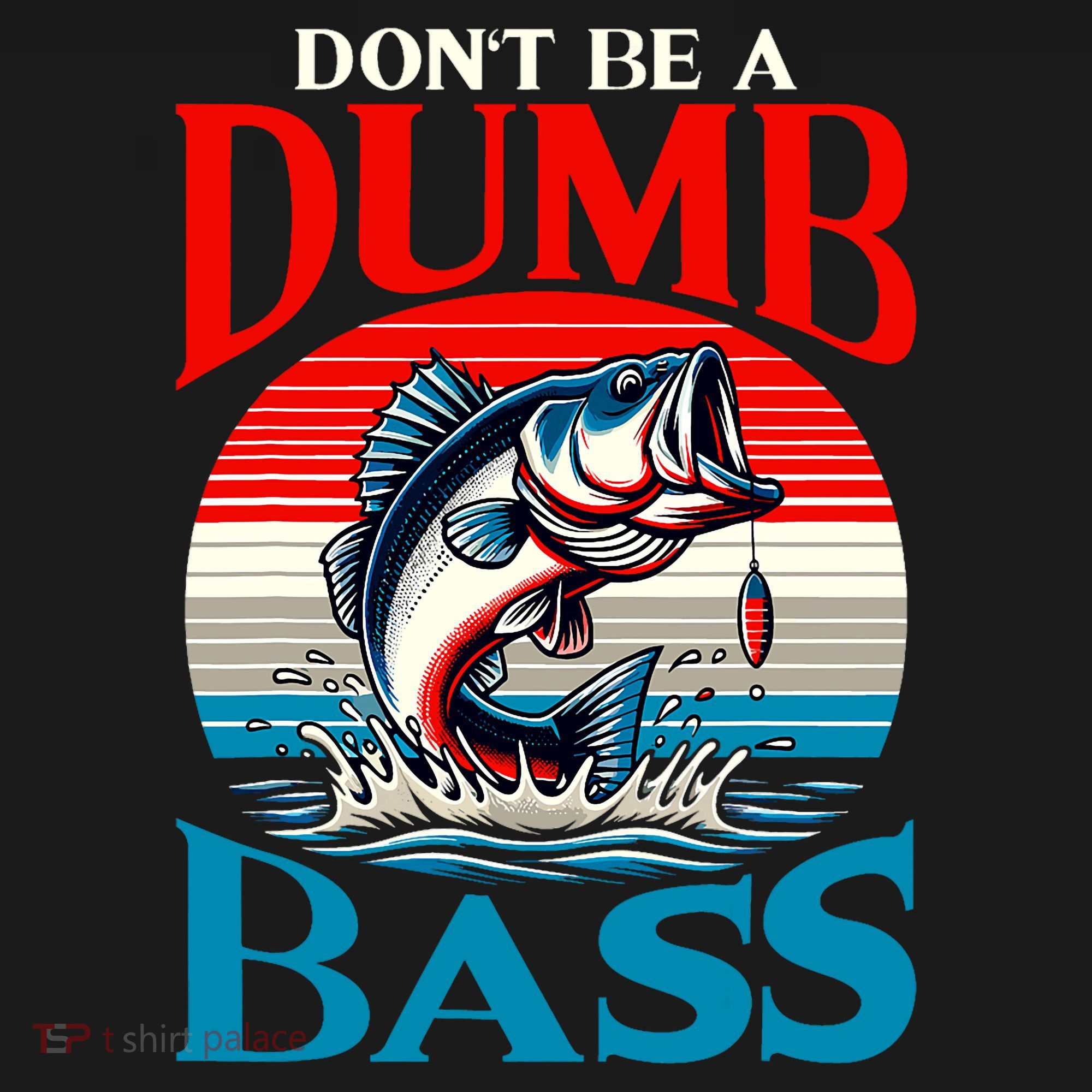 DonT Be A Dumb Bass Funny Fishing Women's Hoodie