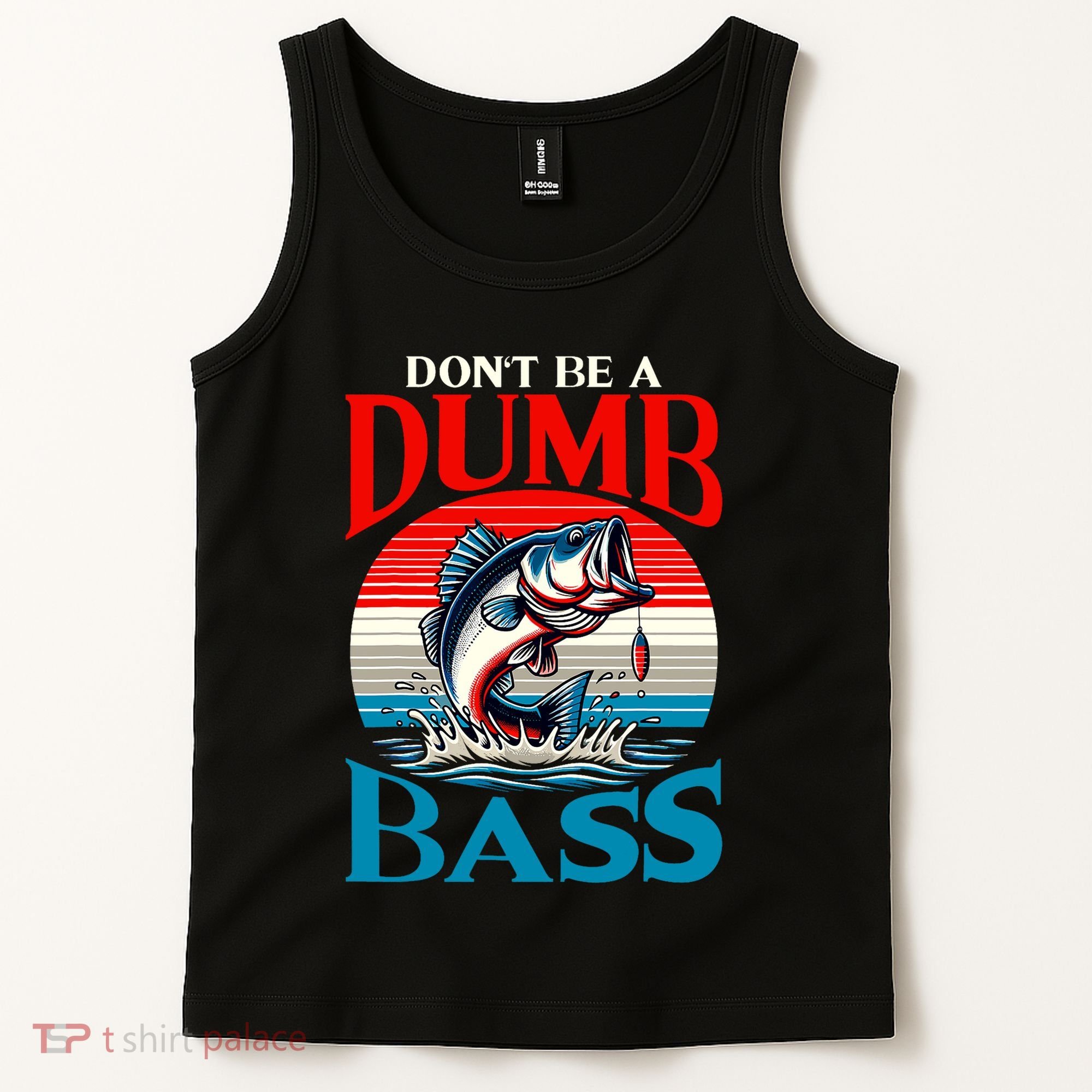 DonT Be A Dumb Bass Funny Fishing Tank Top