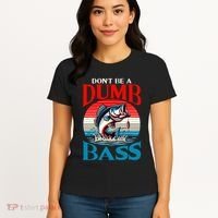DonT Be A Dumb Bass Funny Fishing Women's T-Shirt thumb 4