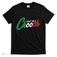 Dont Be A Chooch T-Shirt thumb 0