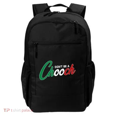 Dont Be A Chooch Backpack