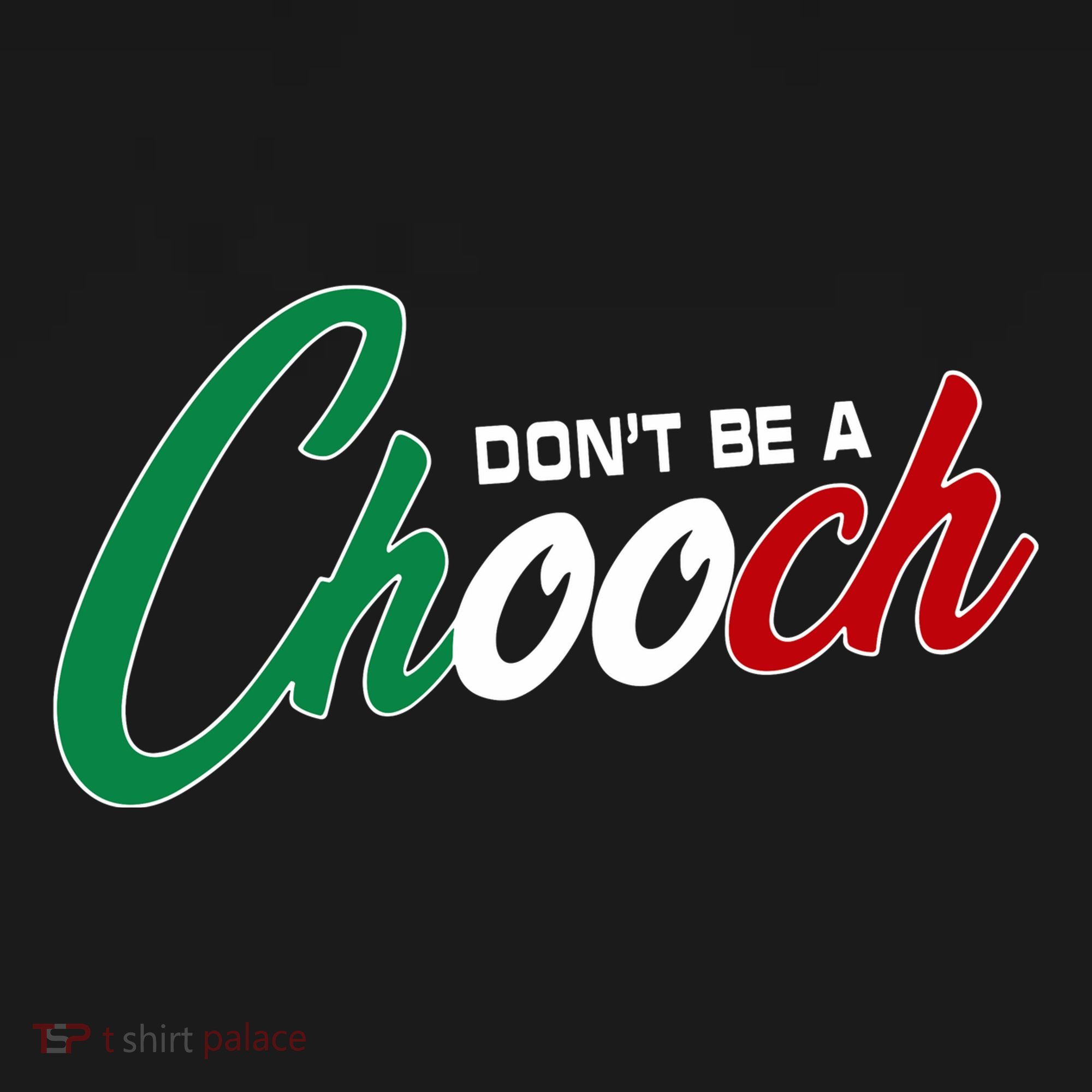 Dont Be A Chooch Ornament