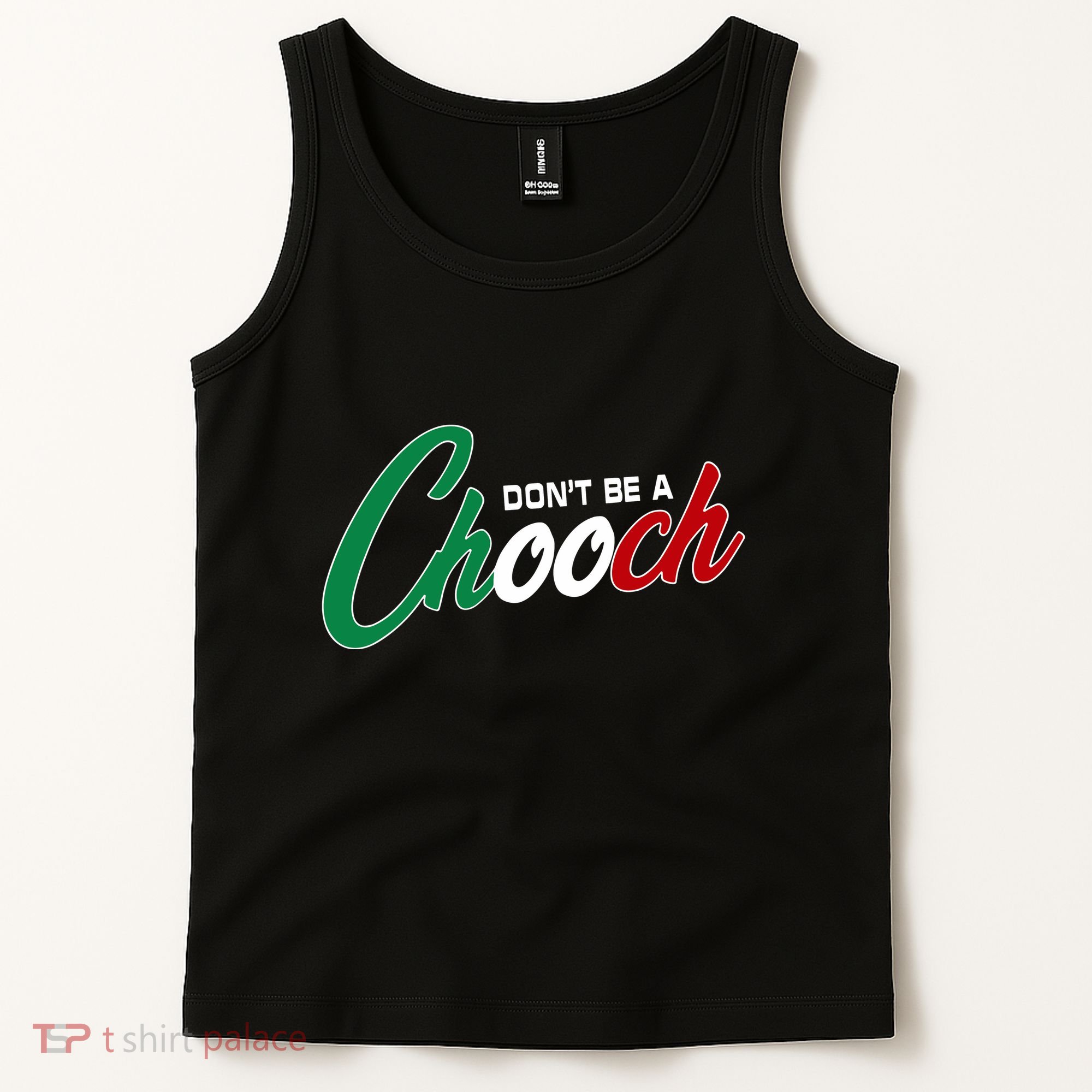 Dont Be A Chooch Tank Top