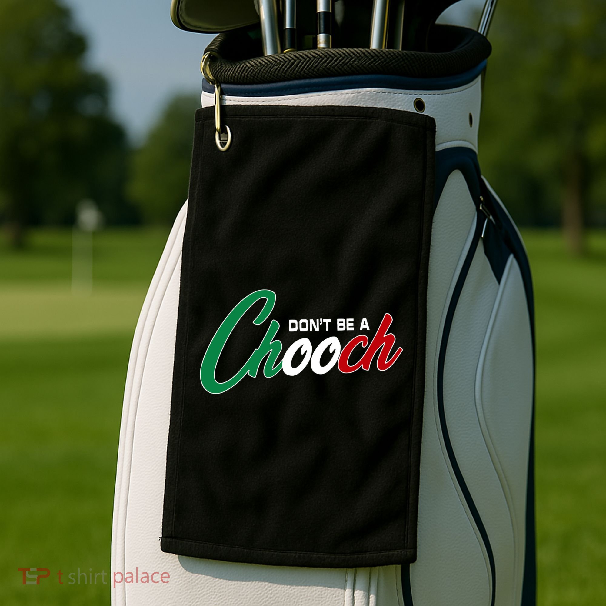 Dont Be A Chooch Golf Towel