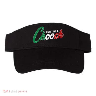 Dont Be A Chooch Visor