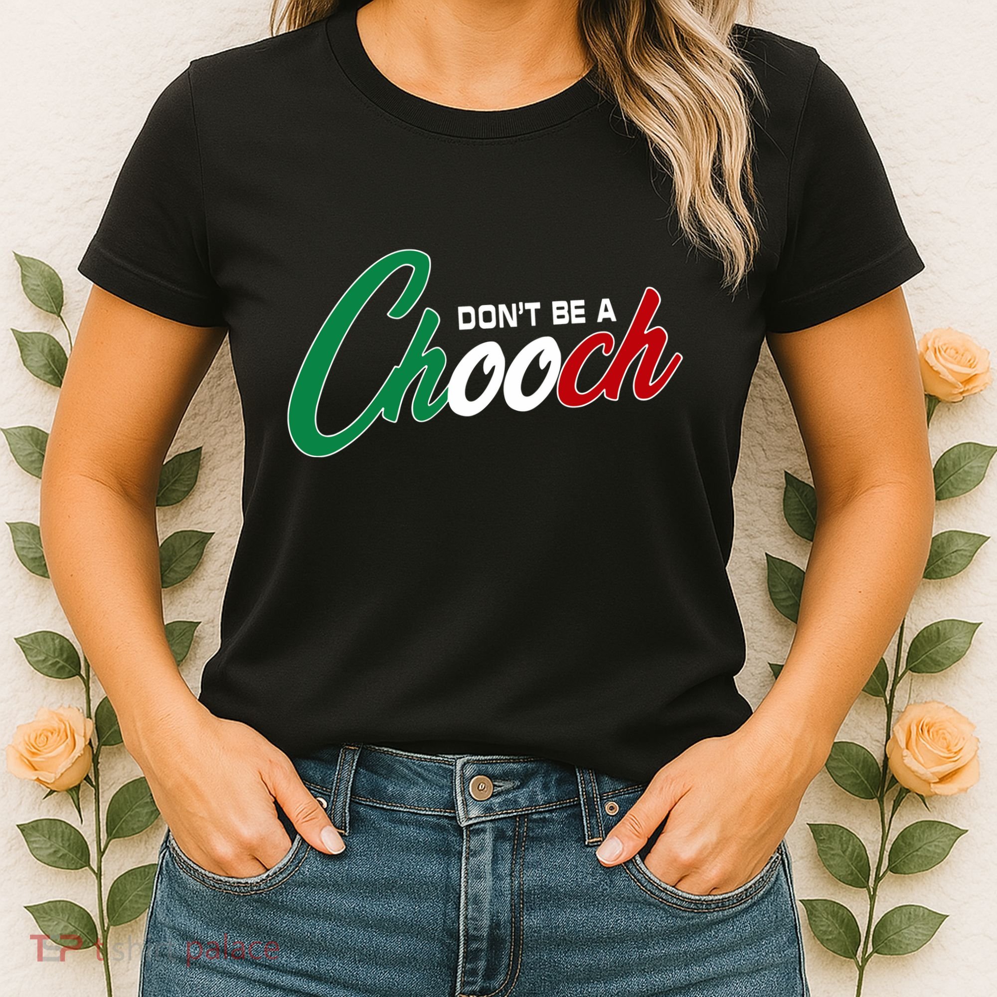 Dont Be A Chooch Women's T-Shirt