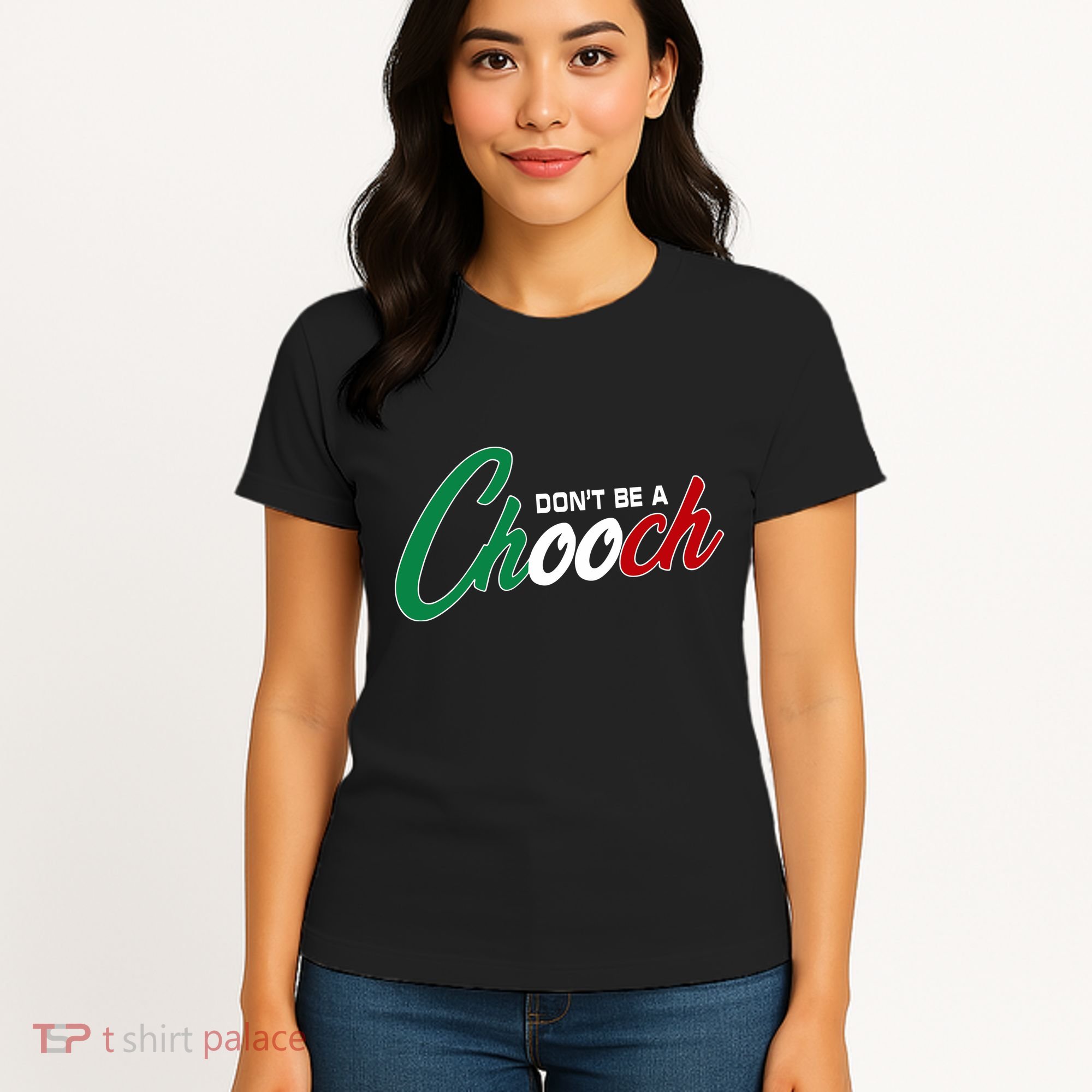 Dont Be A Chooch Women's T-Shirt