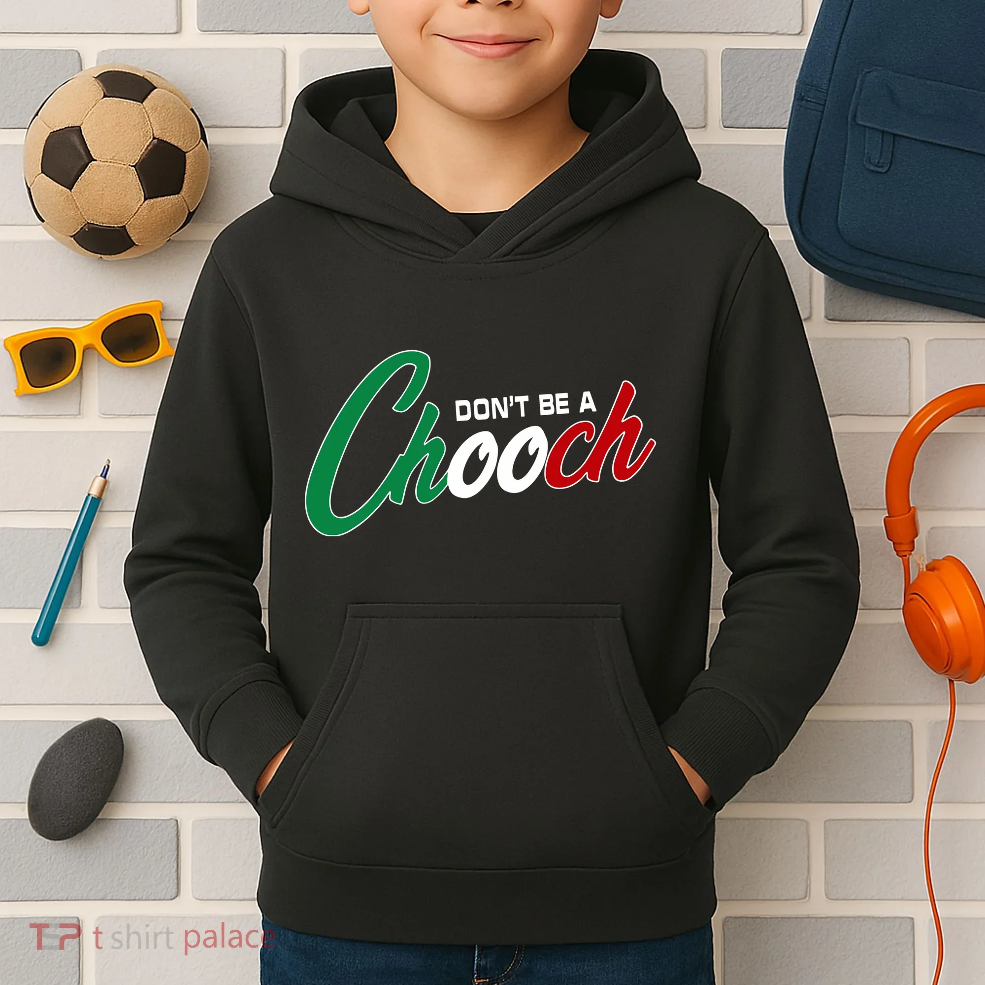 Dont Be A Chooch Kids Hoodie