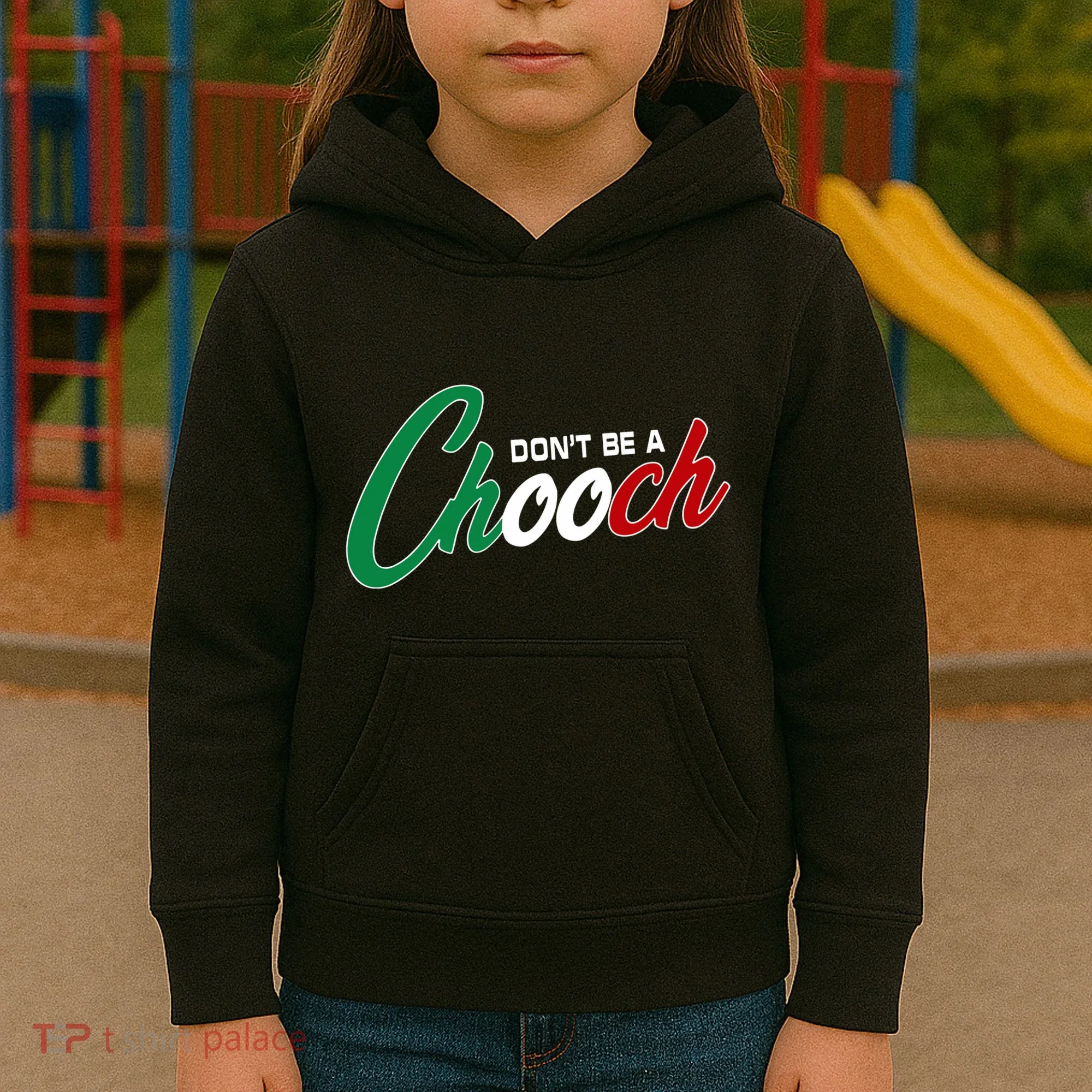 Dont Be A Chooch Kids Hoodie