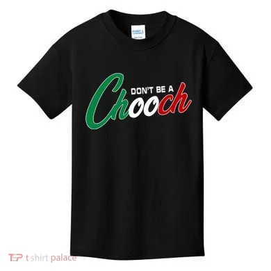 Dont Be A Chooch Kids T-Shirt