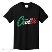Dont Be A Chooch Kids T-Shirt thumb 0
