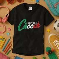 Dont Be A Chooch Kids T-Shirt thumb 3