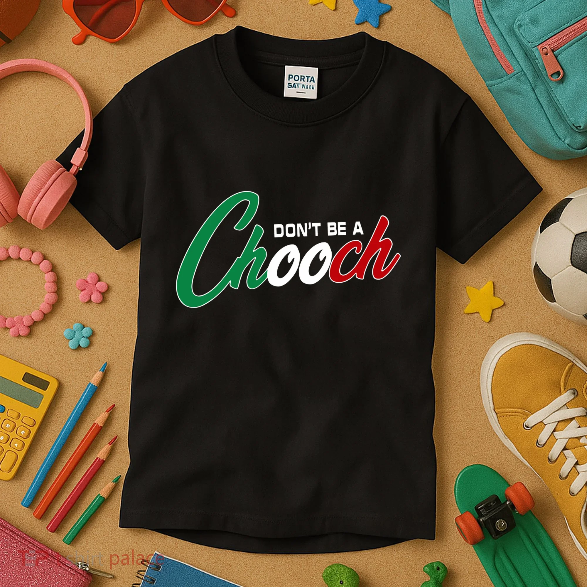 Dont Be A Chooch Kids T-Shirt