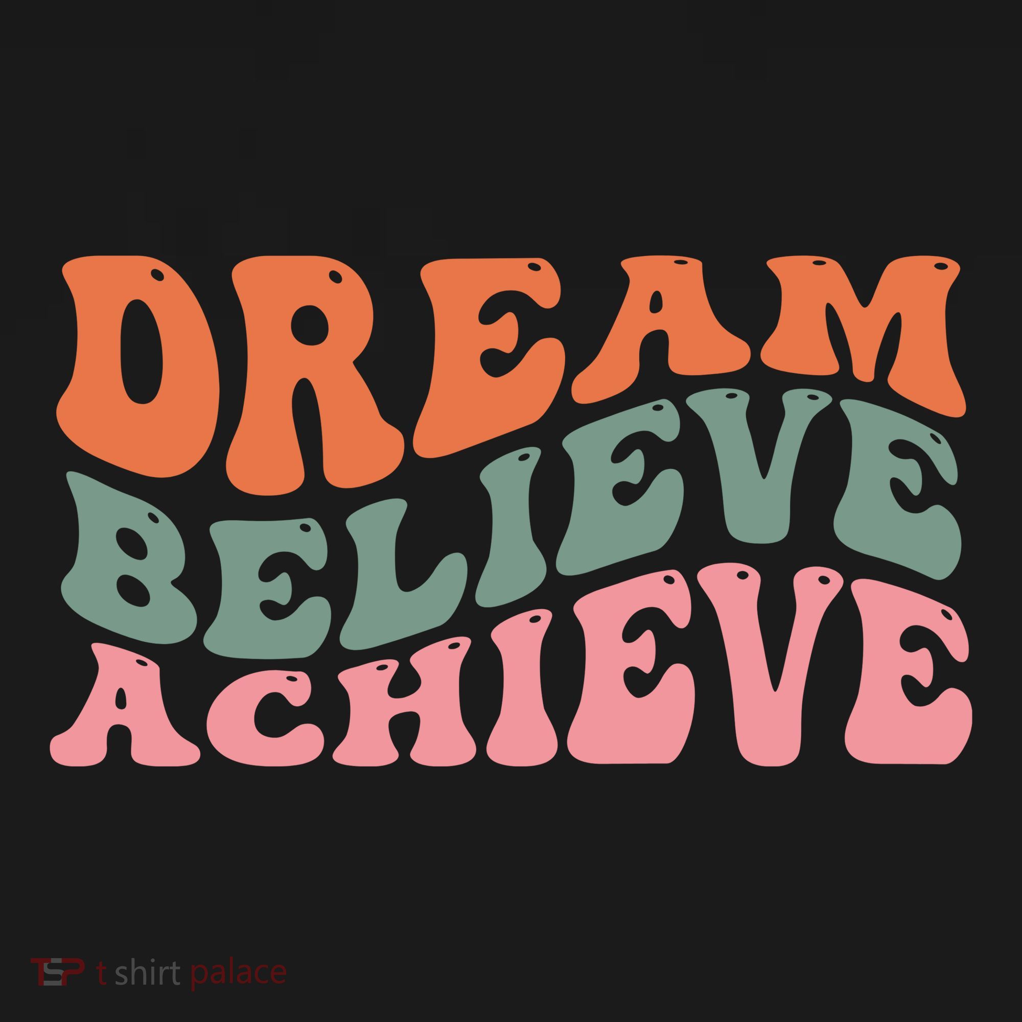 Dream Believe Achieve Positive Quote Toddler Hoodie