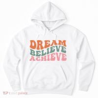 Dream Believe Achieve Positive Quote Hoodie thumb 0