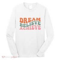 Dream Believe Achieve Positive Quote Long Sleeve Shirt thumb 0