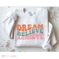 Dream Believe Achieve Positive Quote Sweatshirt thumb 2