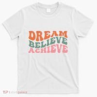 Dream Believe Achieve Positive Quote T-Shirt thumb 0