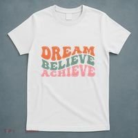 Dream Believe Achieve Positive Quote T-Shirt thumb 5