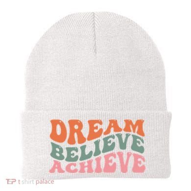 Dream Believe Achieve Positive Quote Beanie