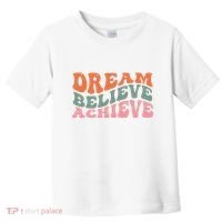 Dream Believe Achieve Positive Quote Toddler T-Shirt thumb 0