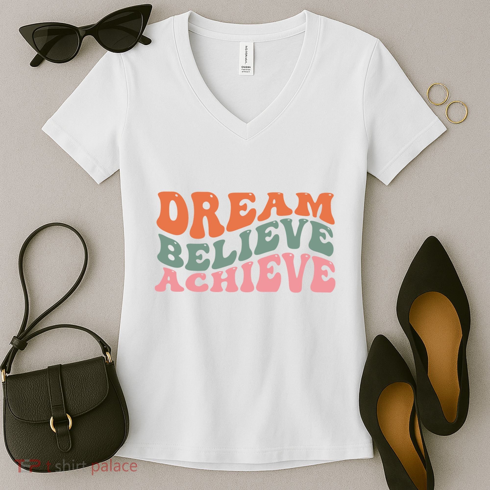 Dream Believe Achieve Positive Quote Women's V-Neck T-Shirt