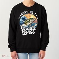 DonT Be A Dumb Bass Women's Sweatshirt thumb 0
