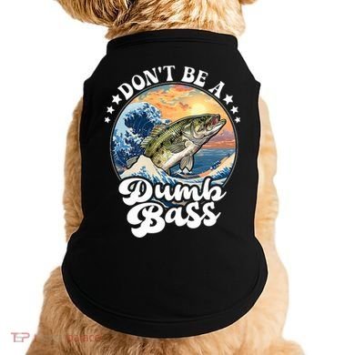 DonT Be A Dumb Bass Doggie Tank