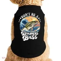 DonT Be A Dumb Bass Doggie Tank thumb 0