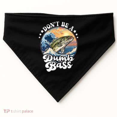 DonT Be A Dumb Bass USA-Made Doggie Bandana