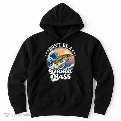 DonT Be A Dumb Bass Hoodie