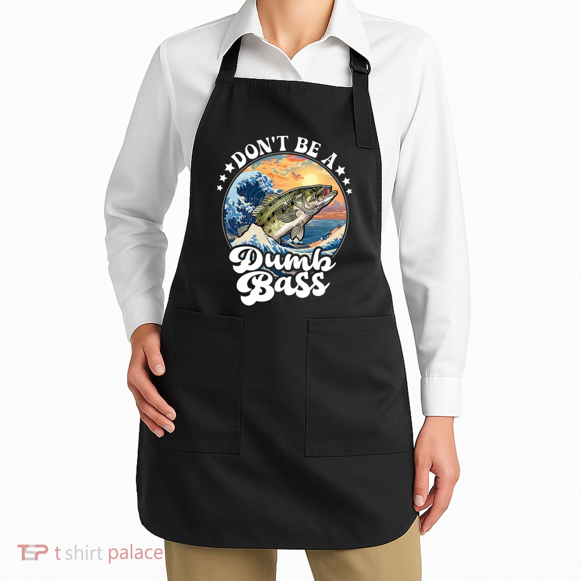 DonT Be A Dumb Bass Apron