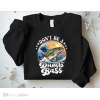DonT Be A Dumb Bass Sweatshirt thumb 2