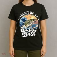 DonT Be A Dumb Bass T-Shirt thumb 4