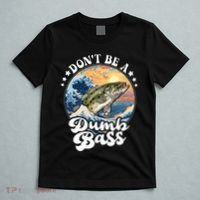 DonT Be A Dumb Bass T-Shirt thumb 5
