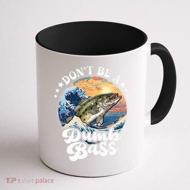 DonT Be A Dumb Bass Coffee Mug back